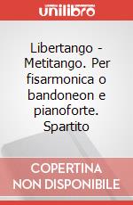 Libertango - Metitango. Per fisarmonica o bandoneon e pianoforte. Spartito art vari a