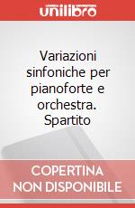 Variazioni sinfoniche per pianoforte e orchestra. Spartito art vari a