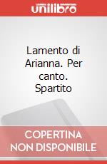 Lamento di Arianna. Per canto. Spartito art vari a
