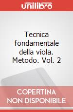 Tecnica fondamentale della viola. Metodo. Vol. 2 art vari a