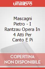 Mascagni Pietro - I Rantzau Opera In 4 Atti Per Canto E Pi art vari a