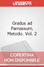 Gradus ad Parnassum. Metodo. Vol. 2 articolo cartoleria di Clementi Muzio