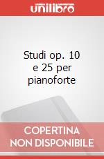 Studi op. 10 e 25 per pianoforte articolo cartoleria di Chopin Fryderyk