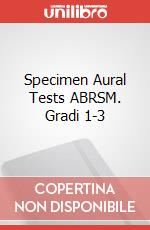 Specimen Aural Tests ABRSM. Gradi 1-3 articolo cartoleria