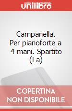 Campanella. Per pianoforte a 4 mani. Spartito (La) art vari a