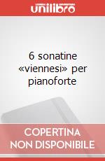 6 sonatine «viennesi» per pianoforte articolo cartoleria di Mozart Wolfgang Amadeus