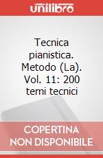 Tecnica pianistica. Metodo (La). Vol. 11: 200 temi tecnici articolo cartoleria di Longo Alessandro