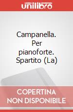 Campanella. Per pianoforte. Spartito (La) art vari a