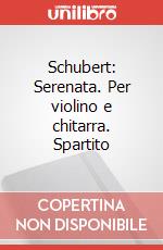 Schubert: Serenata. Per violino e chitarra. Spartito art vari a