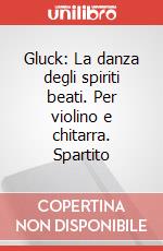 Gluck: La danza degli spiriti beati. Per violino e chitarra. Spartito art vari a