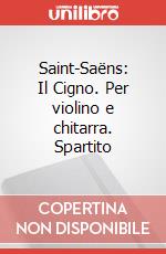 Saint-Saëns: Il Cigno. Per violino e chitarra. Spartito art vari a