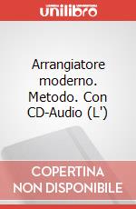 Arrangiatore moderno. Metodo. Con CD-Audio (L') articolo cartoleria di Sebesky Don