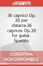 36 capricci Op. 20 per chitarra-36 caprices Op.20 for guitar. Spartito art vari a
