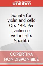 Sonata for violin and cello Op. 148. Per violino e violoncello. Spartito articolo cartoleria di Castelnuovo Tedesco Mario; Gilardino A. (cur.)