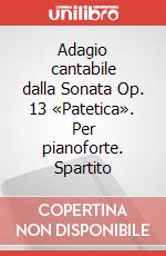 Adagio cantabile dalla Sonata Op. 13 «Patetica». Per pianoforte. Spartito art vari a