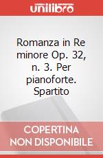 Romanza in Re minore Op. 32, n. 3. Per pianoforte. Spartito art vari a