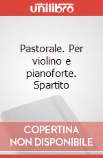 Pastorale. Per violino e pianoforte. Spartito art vari a