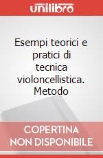 Esempi teorici e pratici di tecnica violoncellistica. Metodo art vari a