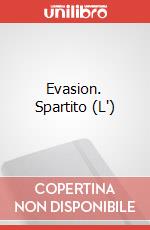 Evasion. Spartito (L') art vari a