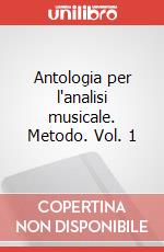 Antologia per l'analisi musicale. Metodo. Vol. 1 art vari a