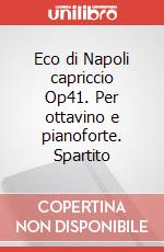 Eco di Napoli capriccio Op41. Per ottavino e pianoforte. Spartito art vari a