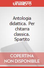 Antologia didattica. Per chitarra classica. Spartito art vari a