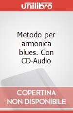 Metodo per armonica blues. Con CD-Audio articolo cartoleria di Ganz Paolo