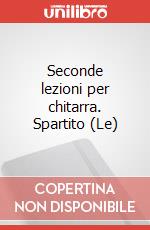 Seconde lezioni per chitarra. Spartito (Le) art vari a