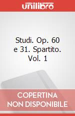 Studi. Op. 60 e 31. Spartito. Vol. 1 art vari a