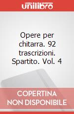 Opere per chitarra. 92 trascrizioni. Spartito. Vol. 4 art vari a