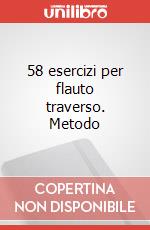 58 esercizi per flauto traverso. Metodo articolo cartoleria di Gariboldi Giuseppe