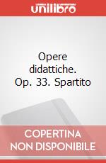 Opere didattiche. Op. 33. Spartito art vari a