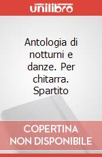 Antologia di notturni e danze. Per chitarra. Spartito art vari a