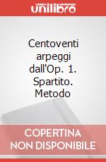 Centoventi arpeggi dall'Op. 1. Spartito. Metodo art vari a
