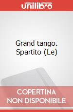 Grand tango. Spartito (Le) art vari a