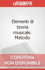 Elementi di teoria musicale. Metodo articolo cartoleria di Magris Sirsen Sonia; Puxeddu Maria