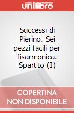 Successi di Pierino. Sei pezzi facili per fisarmonica. Spartito (I) art vari a