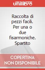 Raccolta di pezzi facili. Per una o due fisarmoniche. Spartito art vari a