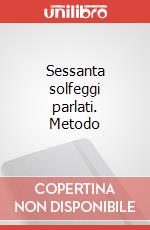 Sessanta solfeggi parlati. Metodo art vari a