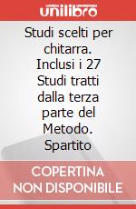 Studi scelti per chitarra. Inclusi i 27 Studi tratti dalla terza parte del Metodo. Spartito art vari a