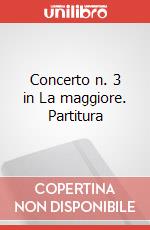 Concerto n. 3 in La maggiore. Partitura