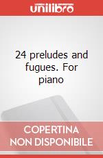 24 preludes and fugues. For piano articolo cartoleria