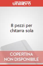 8 pezzi per chitarra sola art vari a