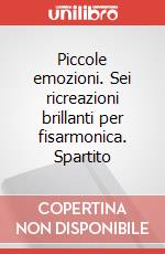 Piccole emozioni. Sei ricreazioni brillanti per fisarmonica. Spartito art vari a
