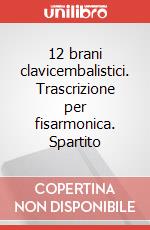 12 brani clavicembalistici. Trascrizione per fisarmonica. Spartito art vari a