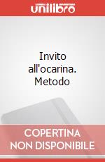 Invito all'ocarina. Metodo art vari a
