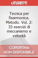 Tecnica per fisarmonica. Metodo. Vol. 2: 33 esercizi di meccanismo e velocità art vari a