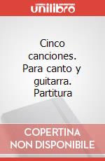 Cinco canciones. Para canto y guitarra. Partitura articolo cartoleria di Santorsola Guido