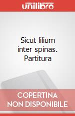 Sicut lilium inter spinas. Partitura art vari a