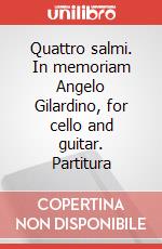 Quattro salmi. In memoriam Angelo Gilardino, for cello and guitar. Partitura art vari a
